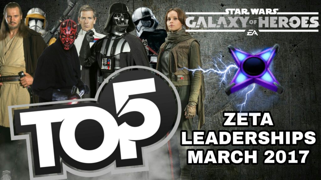 Top 5 Zeta Leaderships - SWGoH