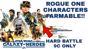 SWGoH - Rogue One Characters Farmable