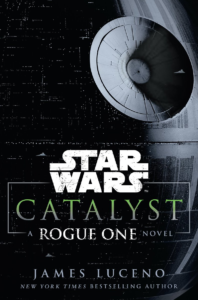 Review: Catalyst A Rogue One Novel